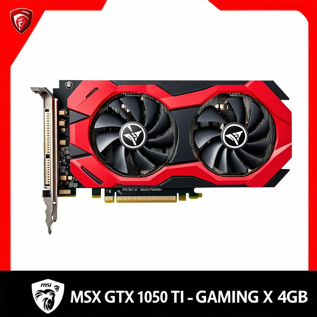 Card đồ họa MSI GTX 1050 Ti Gaming X 4GB